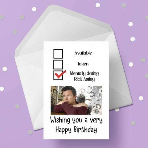 Rick Astley Funny Birthday Card - "mentally dating ...."