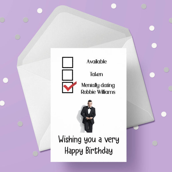 Robbie Williams Birthday Card - Funny mentally dating ....