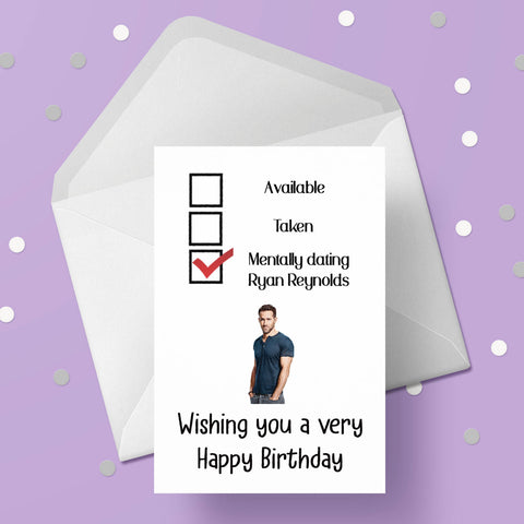 Ryan Reynolds Funny Birthday Card - "mentally dating ...."