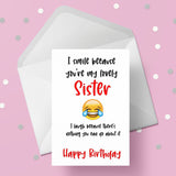 Sister Birthday Card 02 - funny I smile because....