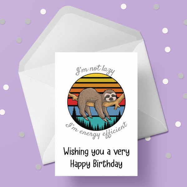Funny lazy Sloth Birthday Card - Energy Efficient