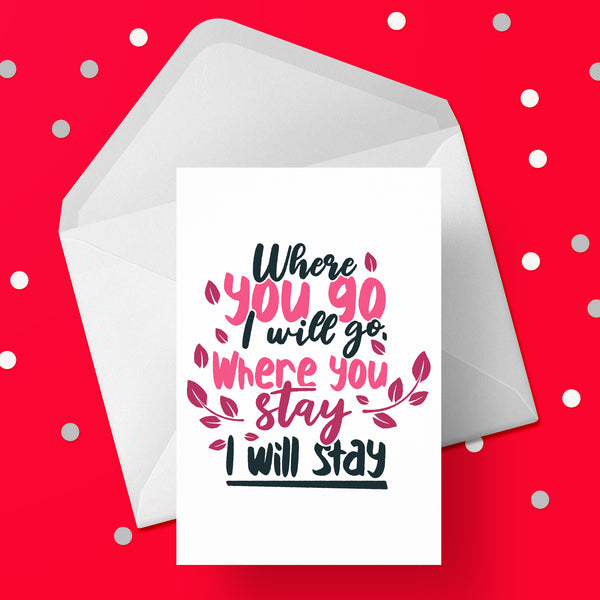 Valentine's Day Card 48 - Where you go I will go
