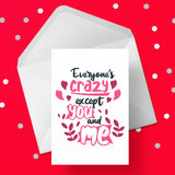 Boyfriend Birthday Card 04 - Funny "Everyone's crazy except ......"